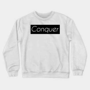 Conquer Crewneck Sweatshirt